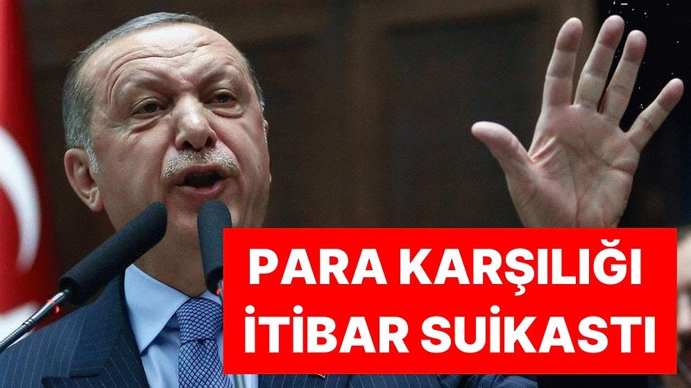 İddia: Cumhurbaşkanı Erdoğan 'İtibar Suikastına Geçit Vermeyin' Diyerek Talimat Verdi