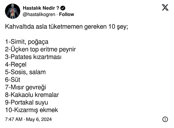 İşte, sosyal medya platformu X üzerinden paylaşılan "Kahvaltıda Asla Tüketmemen Gereken 10 Şey" listesi