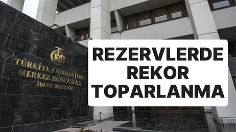 Rezervlerde Rekor Toparlanma: Kalite Artıyor, Seviye Yükseliyor!