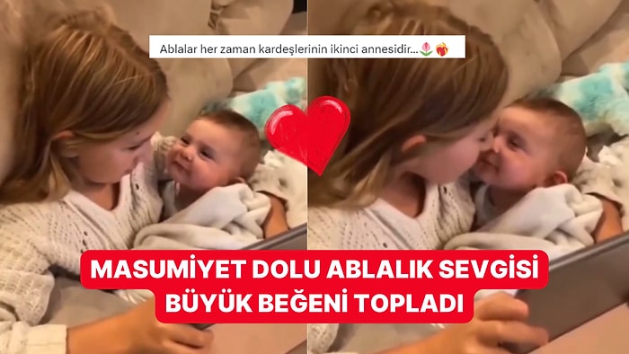 Ablaların Kardeşlerin İkinci Annesi Olduğunu İddia Eden Kullanıcının Paylaştığı Video İçinizi Isıtacak