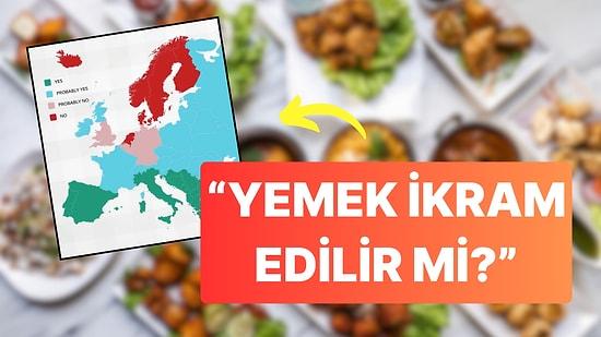 Avrupa'nın 'Eve Gelen Misafire Yemek İkram Etme' Haritası Çıkartıldı