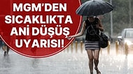Hafta Sonu Plan Yapanlar Dikkat! MGM'den 'Sıcaklıklarda Ani Düşüş'  Uyarısı