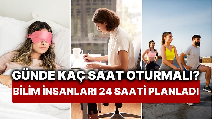 Bilim İnsanları Sağlık İçin 24 Saati Planladı! Peki Günde Kaç Saat Oturmalı, Uyumalı ve Hareket Etmeli?