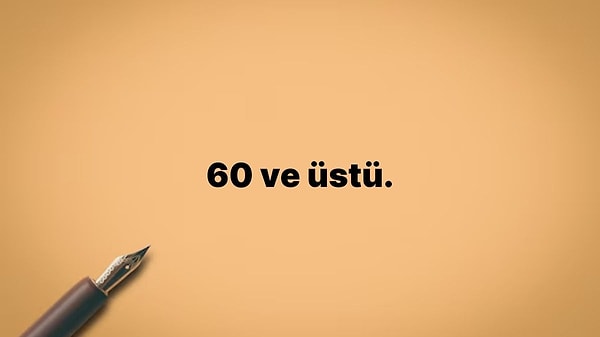 60 ve üstü.