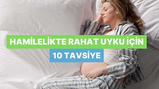 Hamilelikte Rahat Bir Uyku Çekmekte Zorlananlara İyi Gelecek 10 Öneri