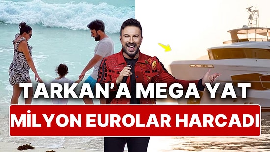 Tarkan Adına Yakışacak Şekilde Yaza Milyonlarca Euroluk Mega Yatıyla Giriş Yapmaya Hazırlanıyor