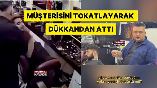 Bir Berber Dükkanındaki Müşteri Önce Yere Çöplerini Attı Sonra Tokat Eşliğinde Dükkandan Atıldı