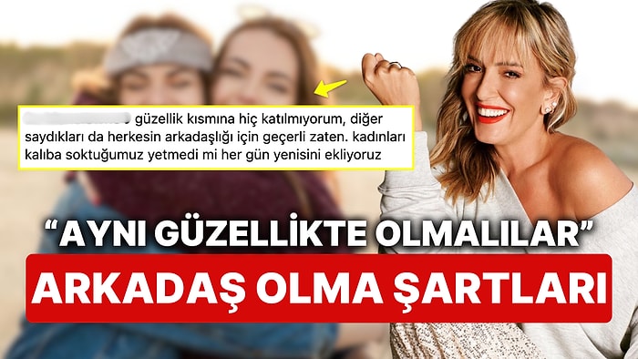 Saba Tümer'in İki Kadının Yakın Arkadaş Olabilmesi İçin Sıraladığı Şartlar Duyanları İkiye Bölecek