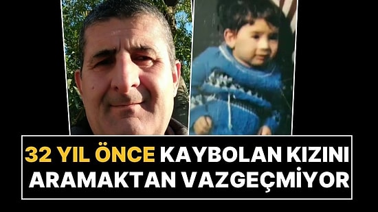 Sosyal Medyadaki Yardım Çığlığı: Acılı Baba 32 Yıl Önce Kaybolan Kızını Arıyor!