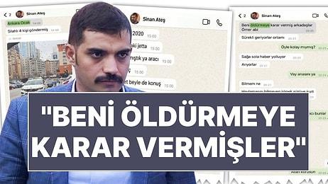 Sinan Ateş'in WhatsApp Mesajları Ortaya Çıktı: "Beni Öldürmeye Karar Vermiş Arkadaşlar Ömer Abi"