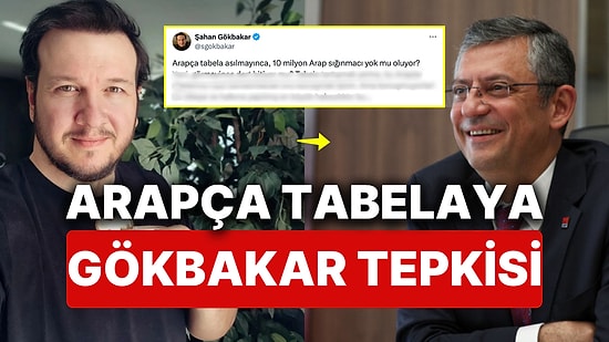 Özgür Özel'in Arapça Tabela Açıklamasına Şahan Gökbakar'dan "Haksızlık" Tepkisi