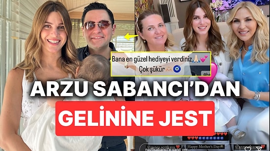 Arzu Sabancı'dan Gelini Nazlı Sabancı'ya Anneler Gününde Düşman Çatlatan Jest