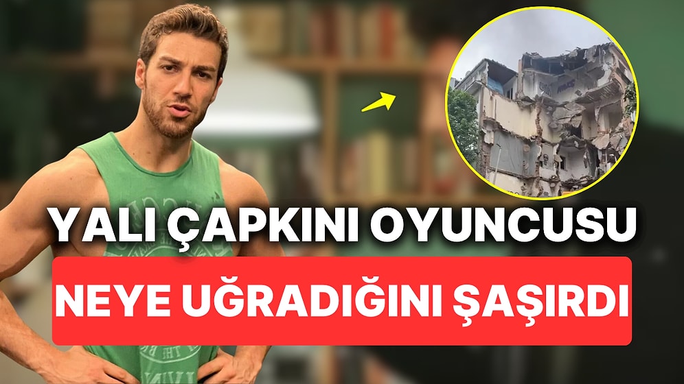 Yalı Çapkını'nın Serter'i Tufan Gökpınar'ın Evi Başına Yıkıldı!