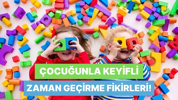 Çocuğunla Yapabileceğin Bir Aktivite Öneriyoruz!