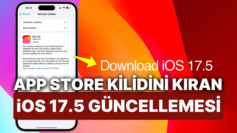 App Store Kilidini Açan iOS 17.5 Yayınlandı! Peki iOS 17.5 ile Neler Değişiyor, Hangi iPhone'ları Destekliyor?