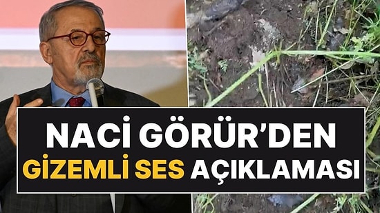 Naci Görür'den Açıklama: Bingöl’de Yerin Altından Gelen Gizemli Ses Deprem Habercisi mi?