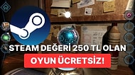 Steam Değeri 250 TL Olan Oyun Kısa Süreliğine Ücretsiz Oldu!