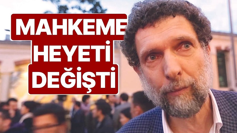 Osman Kavala Davasında Dikkat Çeken Gelişme! Mahkeme Heyeti Değişti