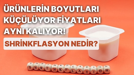 Her Ay Bir Yeni Finansal Bilgi: Yüksek Enflasyon Döneminde Şirketlerin Çokça Uyguladığı Shrinkflasyon Nedir?