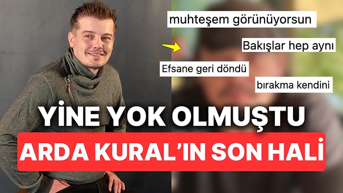 Bir Yıldır Ortalıklarda Görünmeyen Arda Kural'dan Sonunda Yaşam Belirtisi Geldi