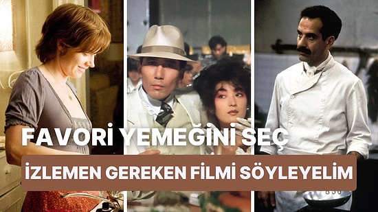 Favori Yemeğini Seç, Bu Akşam İzlemen Gereken Yemek Konulu Filmi Söyleyelim!