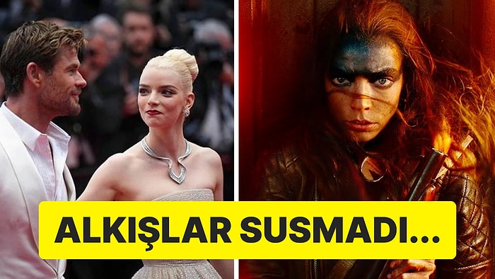 Anya Taylor-Joy'un 'Furiosa: Bir Mad Max Destanı' Filmi Cannes'da 6 Dakika Boyunca Ayakta Alkışlandı!