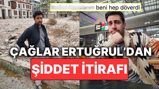 Yerli Jake Gyllenhaal'ımız Çağlar Ertuğrul'un Şiddet Gördüğünü İtiraf Etmesi Aslında Bir Mesajmış