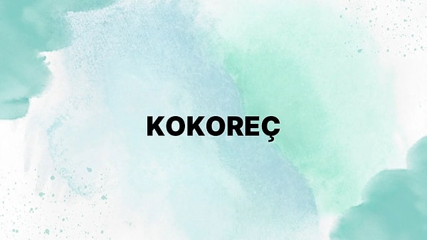 Kokoreç.