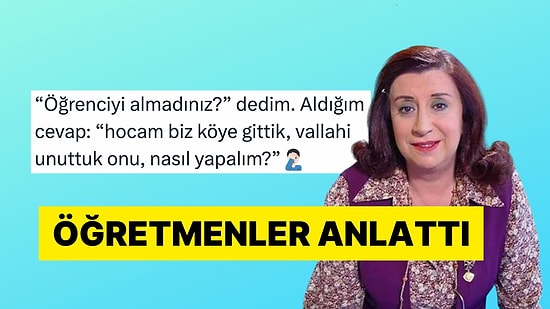 Meslek Hayatlarında Karşılaştıkları En Absürt Olayları Paylaşan Öğretmenler