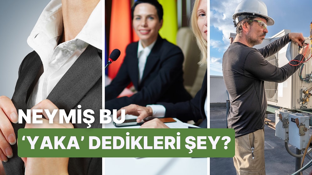 Beyaz Yaka, Mavi Yaka, Gri Yaka, Kırmızı Yaka ve Dahası… İş Yaşamındaki Farklı Yakalar Kimler?