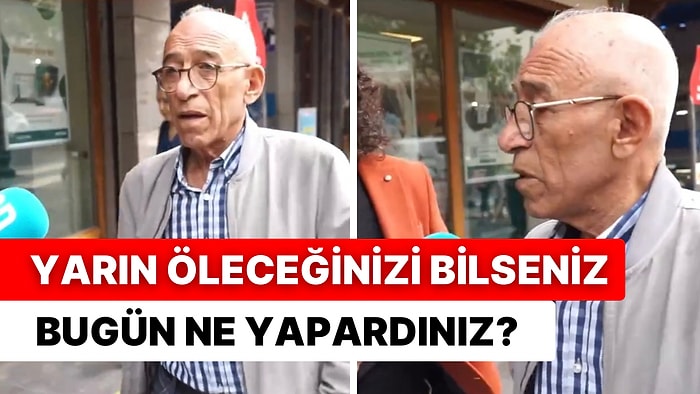 Sokak Röportajındaki Soruya Verdiği Yanıtın Netliğiyle Kendine Hayran Bırakan Amca