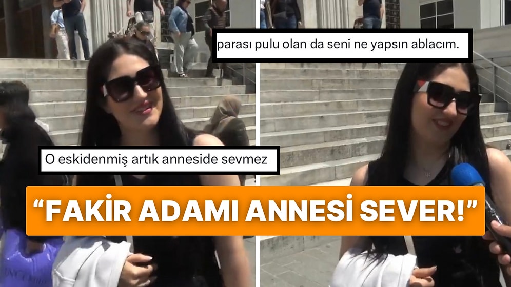 Sokak Röportajında “Fakir Adamı Annesi Sever” Cevabıyla Tepki Toplayan Kadın