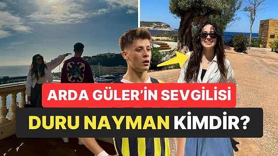 Beraber Fotoğraf Paylaştılar: Arda Güler'in Sevgilisi Duru Nayman Kimdir? Kaç Yaşında, Nereli?