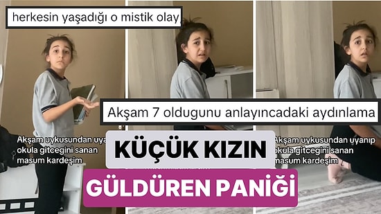 Öğlen Uykusundan Akşam 7'de Uyanınca Apar Topar Okula Hazırlanan Küçük Kızın Paniği Gülümsetti