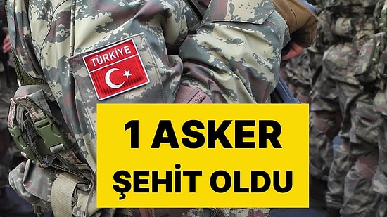 MSB'den Acı Haber: 1 Asker Şehit Oldu