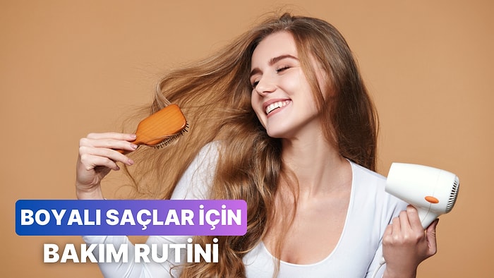 Saçları Boyadan Yıprananların Saç Bakım Rutinine Eklemesi Gereken 10 Şey