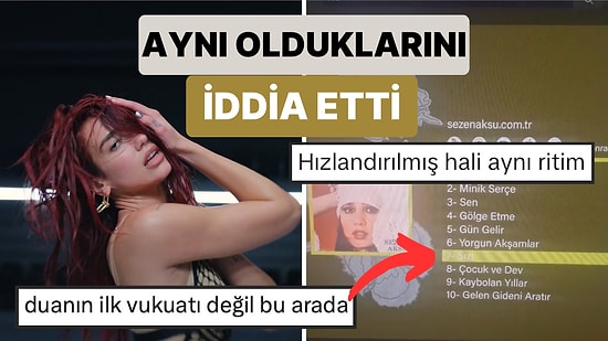 Bir Tiktok Kullanıcısı Dua Lipa'nın Houdini'si ile Sezen Aksu'nun Sızı Şarkısından Aynı Olduğunu İddia Etti