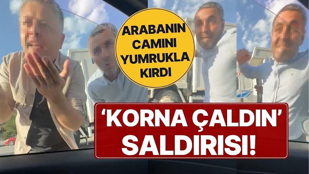 Önüne Geçen Aracı Kornayla Uyardı, Saldırıya Uğradı: Yumrukla Camını Kırdı