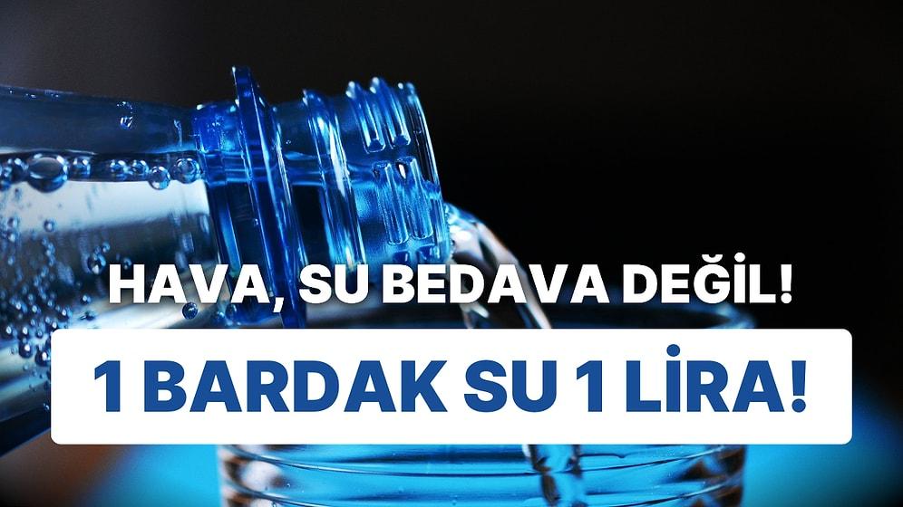 Evde Su İçmenin Maliyeti Arttı: 1 Bardak Su 1 Lira!