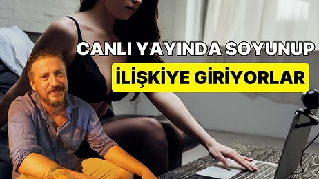 Canlı Yayında Cinsel İlişkiye Girerek Para Kazanan İnsanların Hayatı Sizi Çok Şaşırtacak