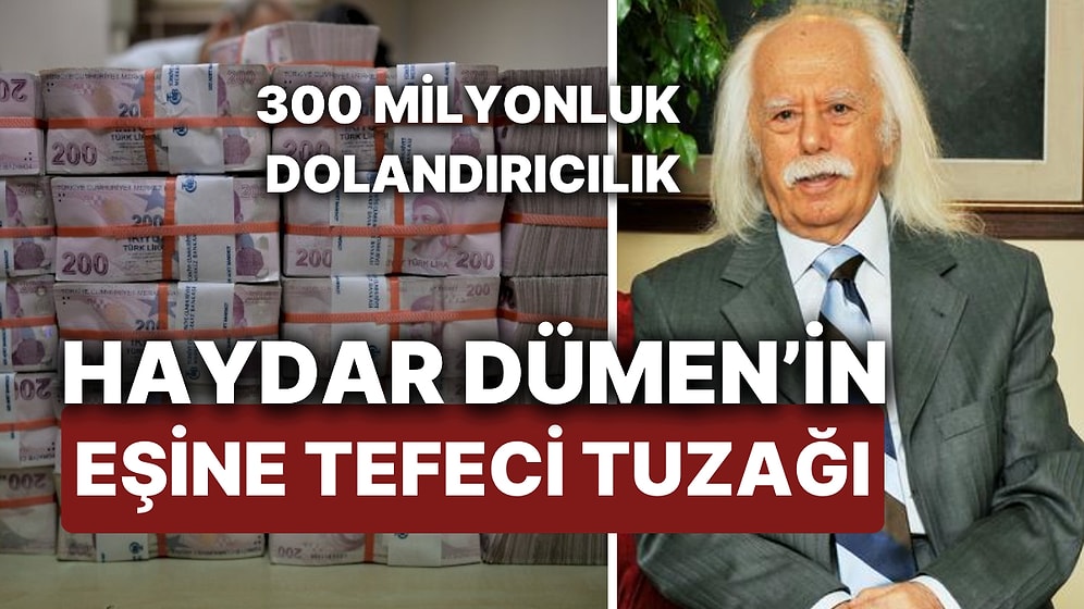 Haydar Dümen'in Eşine 30 Milyonluk Tefeci Tuzağı! Taşınmazlarını Elinden Aldılar Sonra Bir de Gasp Ettiler!