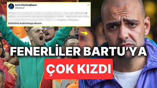 Galatasaraylı Bartu Küçükçağlayan Fenerbahçe Taraftarının Attığı Mesajları Görünce "Kudurtmaya Devam" Dedi