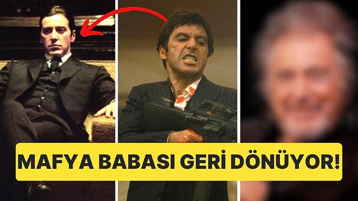 'The Godfather' ve 'Scarface' Filmlerinin Aktörü Al Pacino, Yeniden Mafya Babası Rolüyle Geliyor!