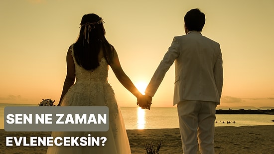 Sen Ne Zaman Evleneceksin?