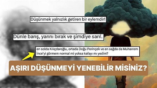 Aşırı Düşünmeyi Yenmenin Yolunu Anlatan Sosyal Medya Kullanıcısı Daha Çok Düşünmeye Neden Oldu!