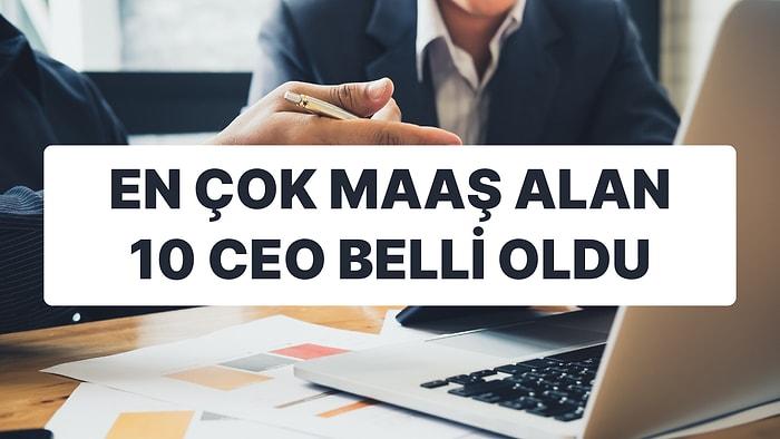 En Çok Maaş Alan 10 CEO Belli Oldu: Hisselerdeki Yükseliş Maaşlarda Rekor Kırıldı!