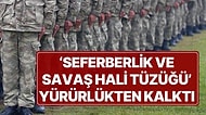 Resmi Gazete'de Yayımlandı: 'Seferberlik ve Savaş Hali Tüzüğü' Yürürlükten Kalktı