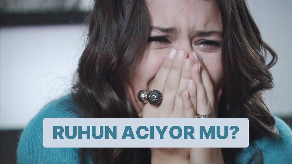 Senin Ruhun Acıyor mu?