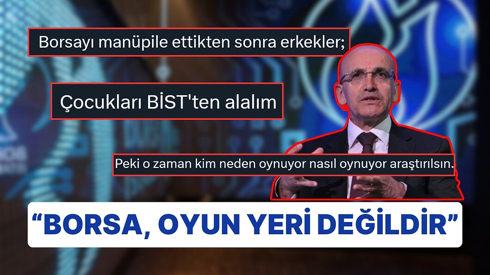 "Borsa Oyun Yeri Değildir" Diyen Bakan Mehmet Şimşek'in Sözleri Sosyal Medyada Yankılandı