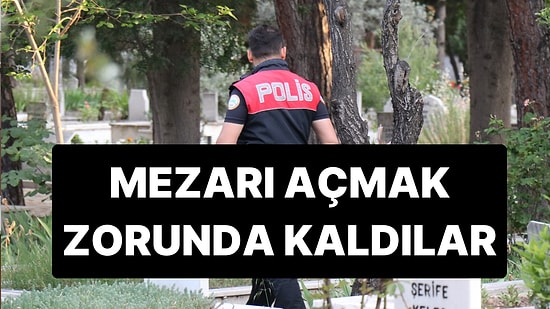 Cenazeyi Yanlış Kişiye Vermişler: Savcılık Kararıyla Mezardan Çıkarıldı